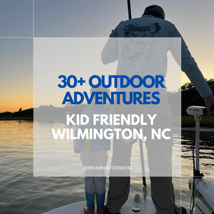 30+OutdoorAdventuresKidFriendlyWilmingtonNC